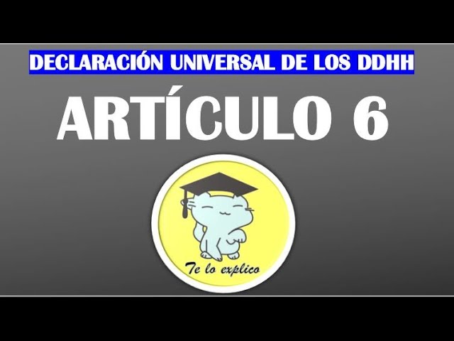 art 6 declaracion universal de los derechos humanos