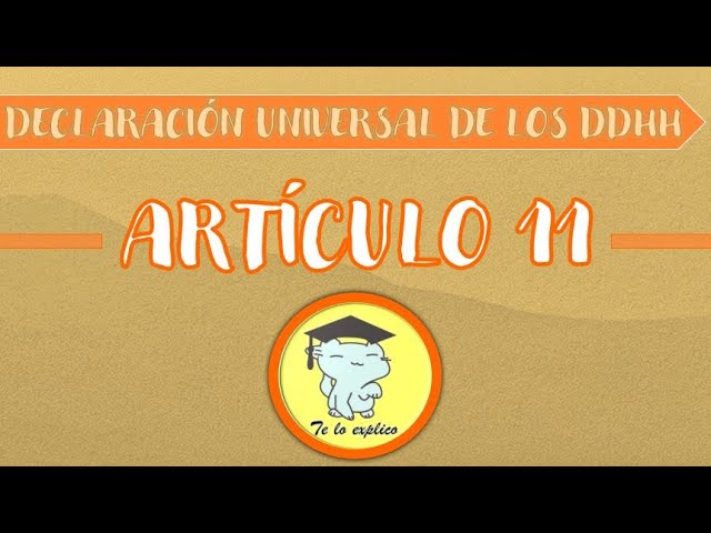 articulo 11 de la declaracion de los derechos humanos
