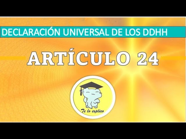 articulo 24 de la declaracion universal de los derechos humanos