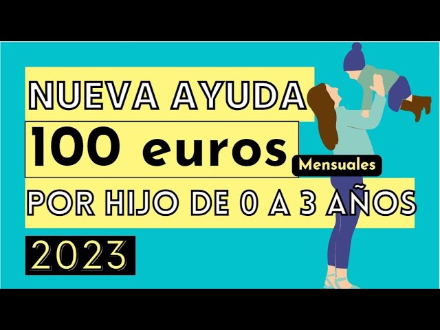 ayuda de 100 euros al mes por hijo