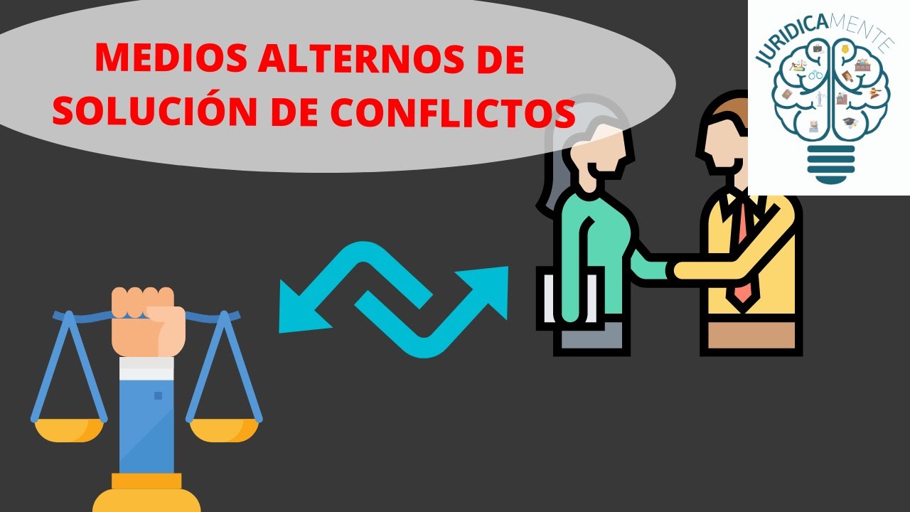 caracteristicas de los medios alternativos de solucion de conflictos