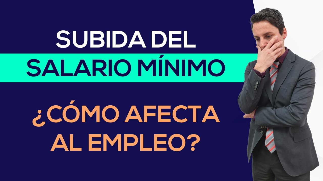como afecta la subida del salario minimo a mi sueldo