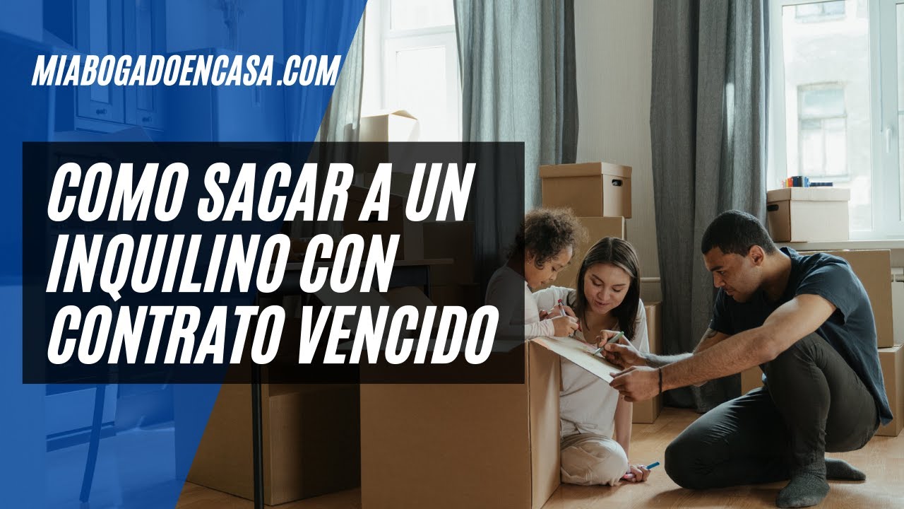 como echar a un inquilino con contrato vencido