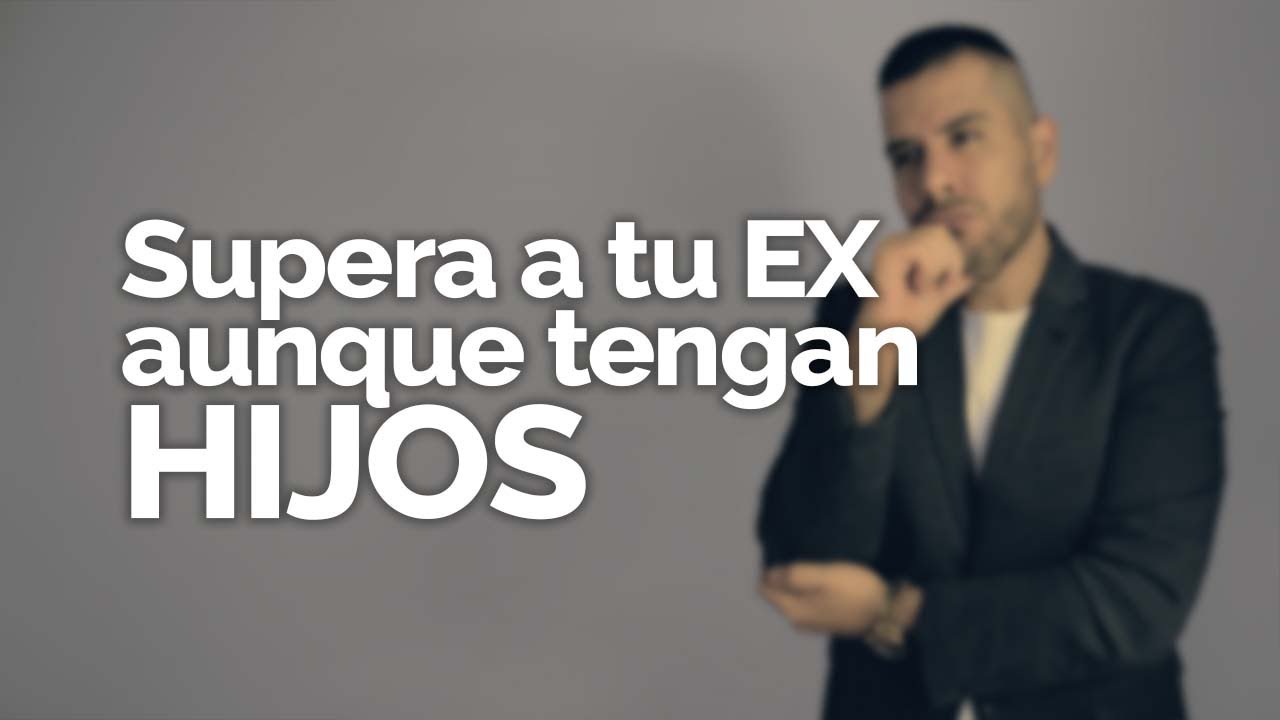 como olvidar a la madre de mi hijo