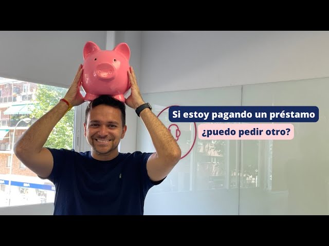 como pedir un prestamo si ya tengo uno