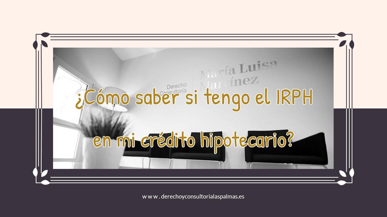 como saber si mi hipoteca esta referenciada al irph