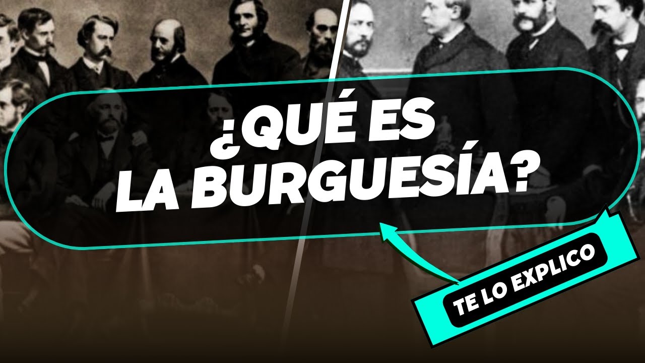 como se estructuraba el grupo social formado por la burguesia