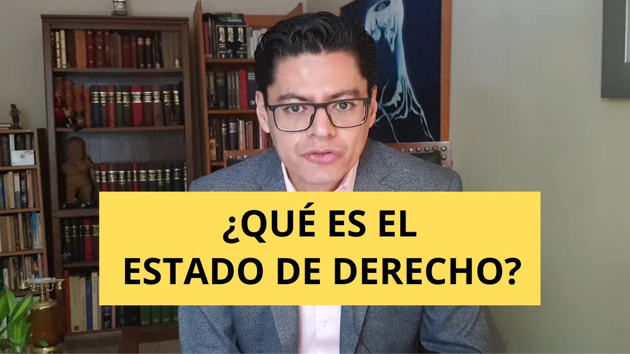 cuales son los pilares del estado de derecho