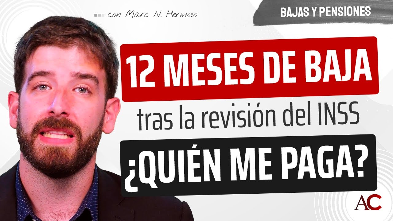 despues de 12 meses de baja quien paga