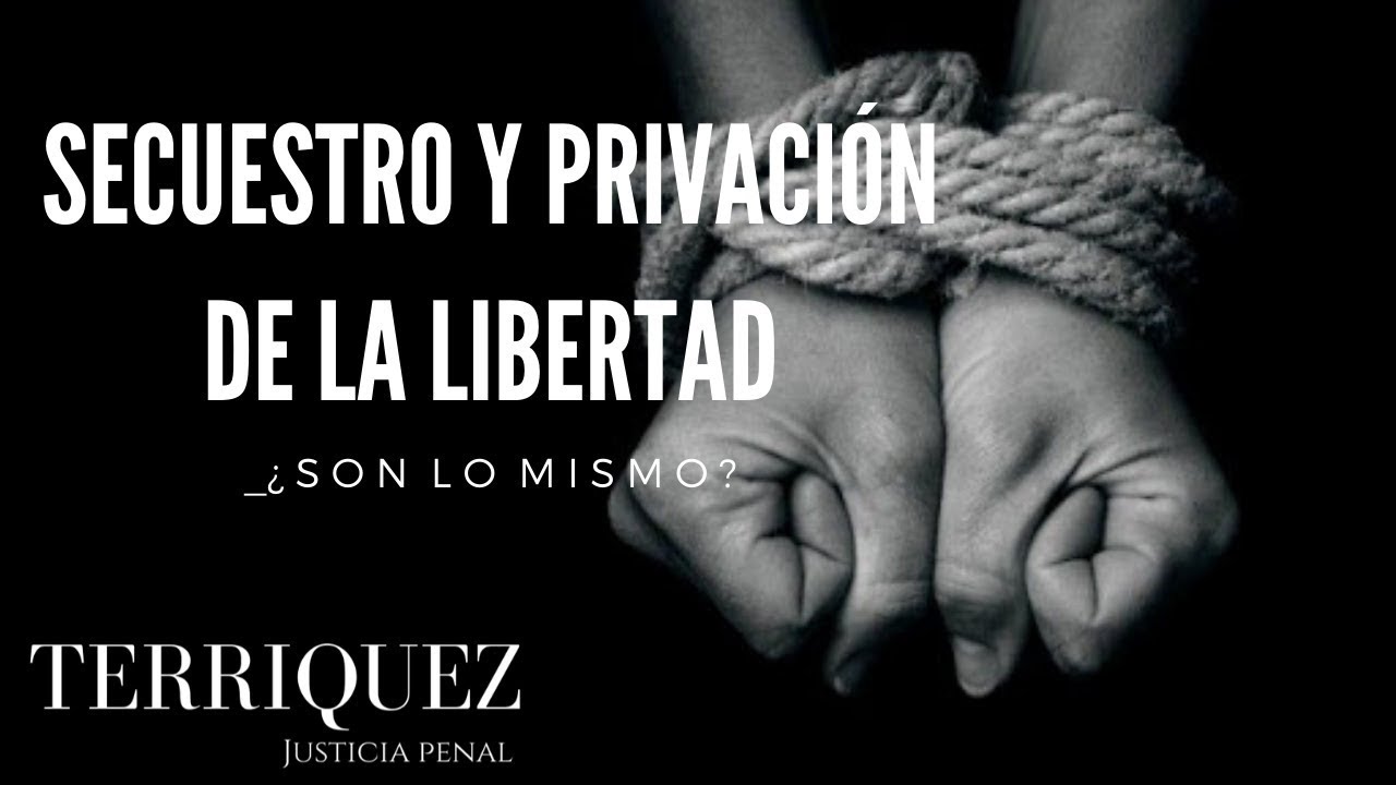 diferencia entre secuestro y privacion de la libertad