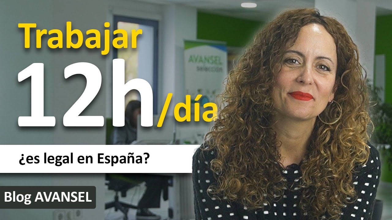 es legal trabajar 12 horas diarias en españa