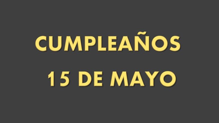famosos que cumplen años el 15 de mayo