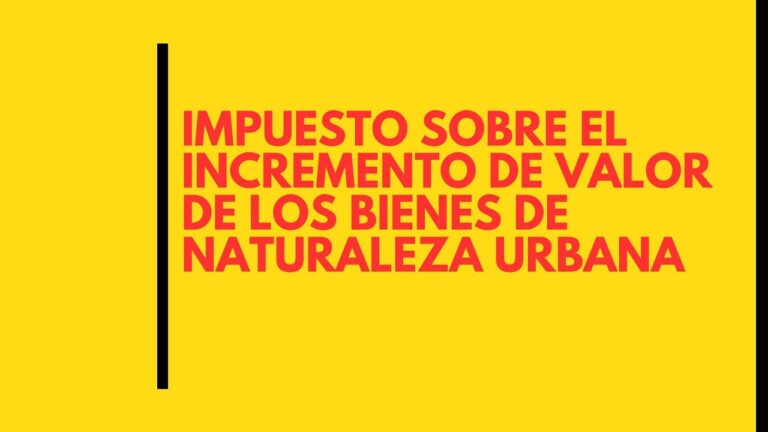 impuesto incremento de valor de los terrenos de naturaleza urbana