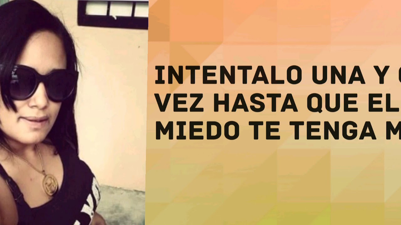 intentalo hasta que el miedo te tenga miedo