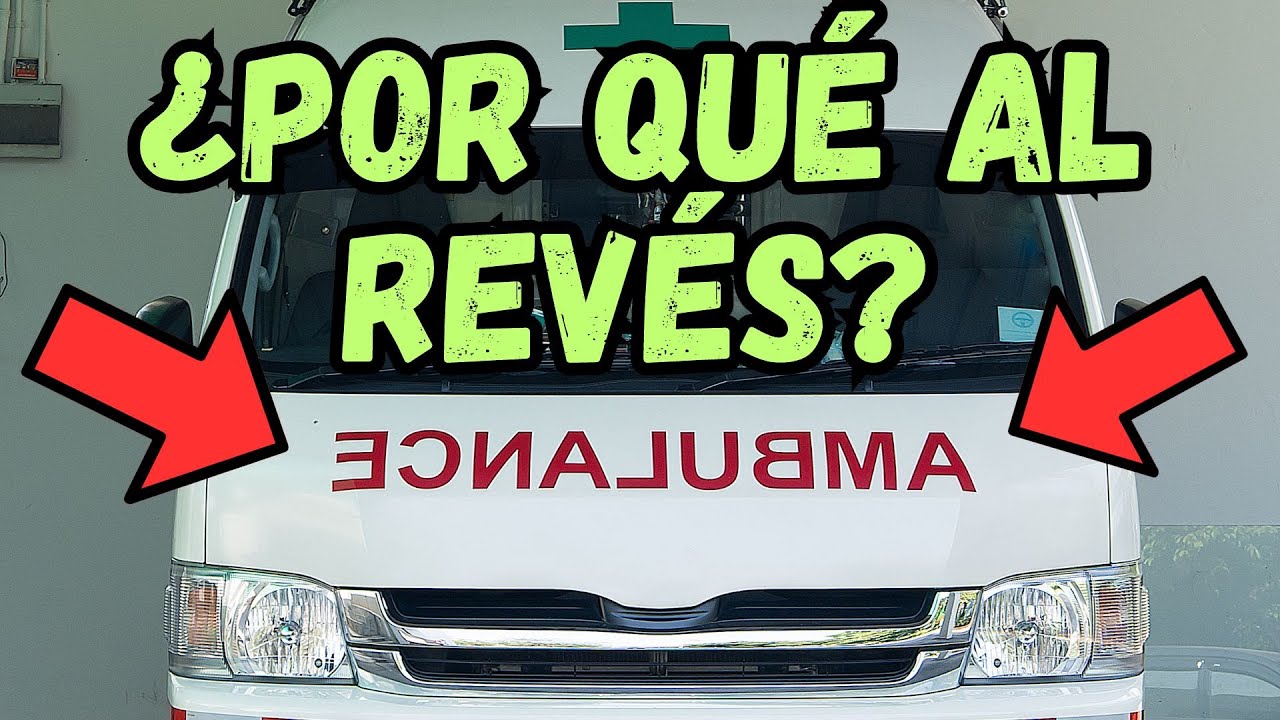 porque el nombre de las ambulancias estan al reves