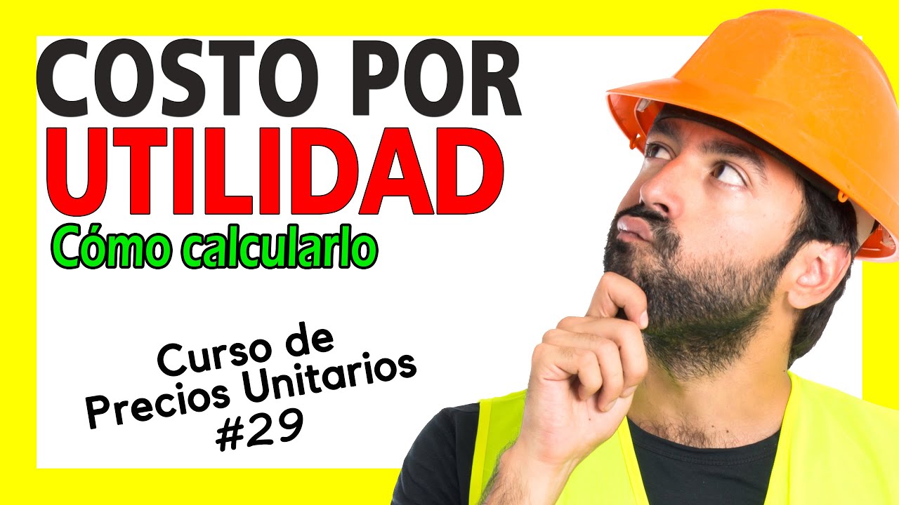 que es la utilidad en un presupuesto de obra