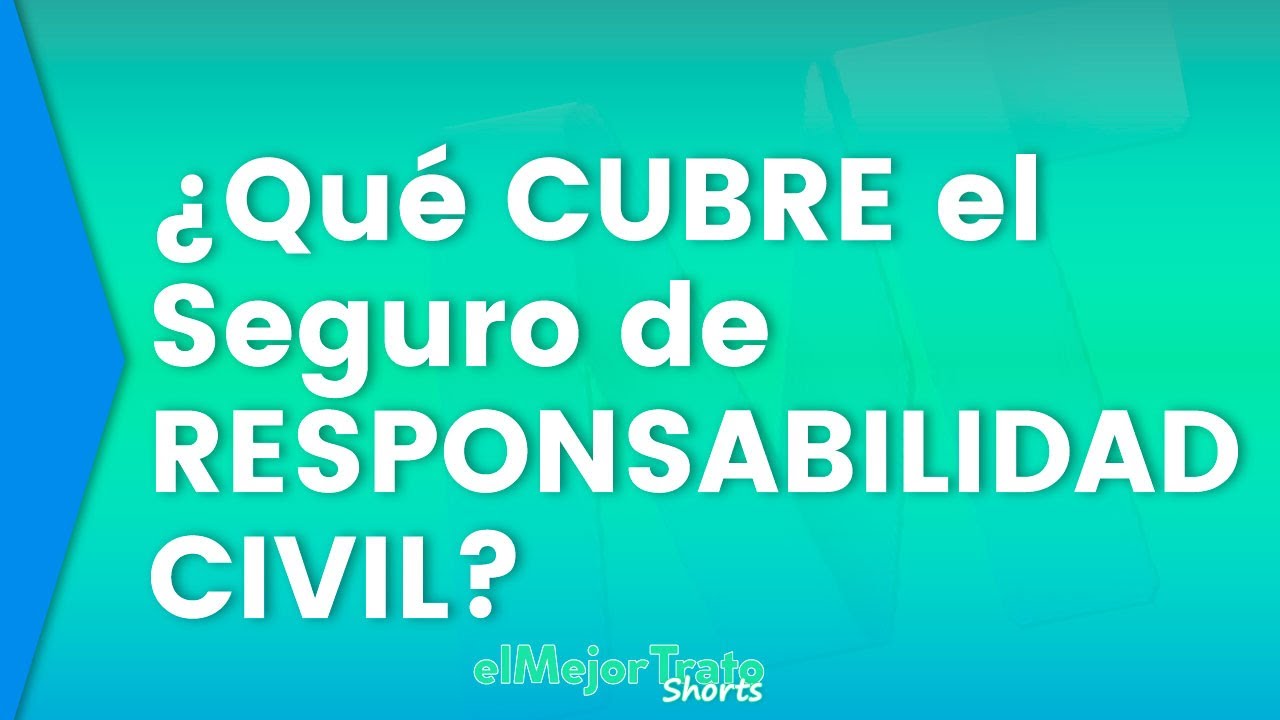 que incluye la responsabilidad civil en un seguro