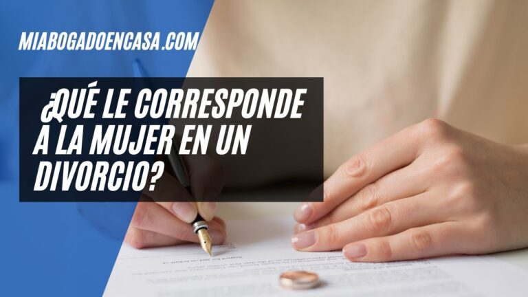 que le corresponde a la mujer en un divorcio