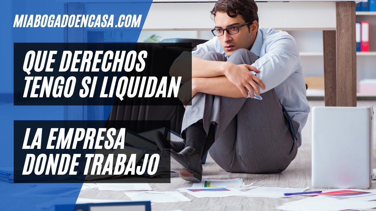 que pasa si cierra la empresa donde trabajo