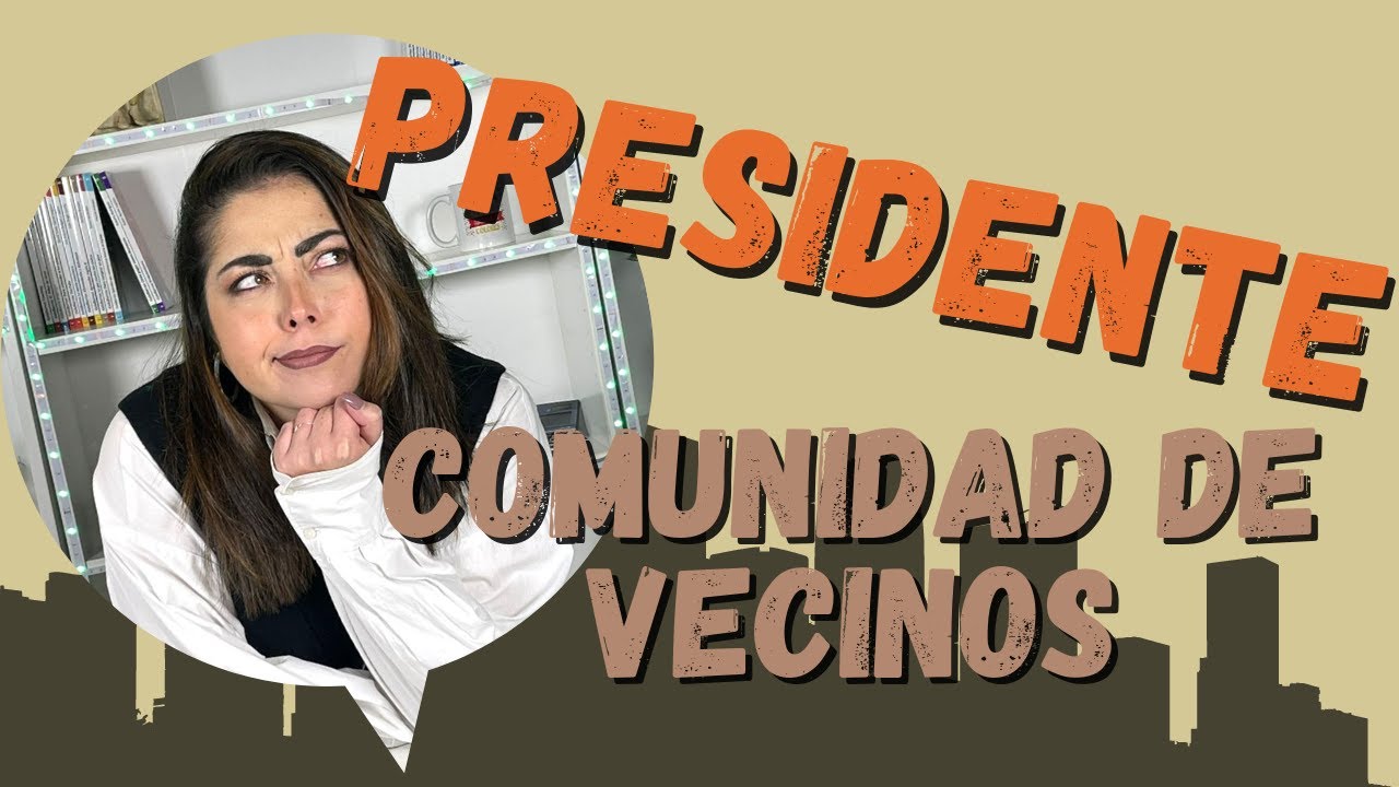 quien no puede ser presidente de una comunidad de vecinos