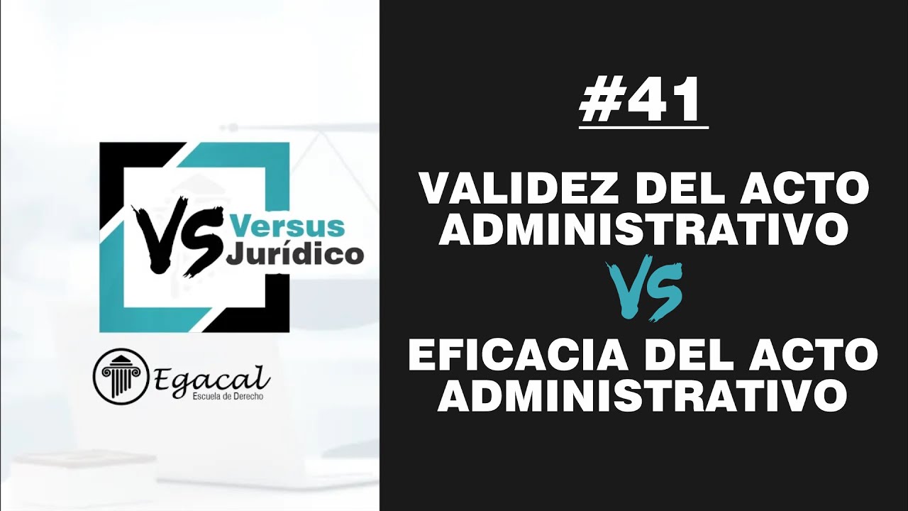 requisitos de validez y eficacia del acto administrativo