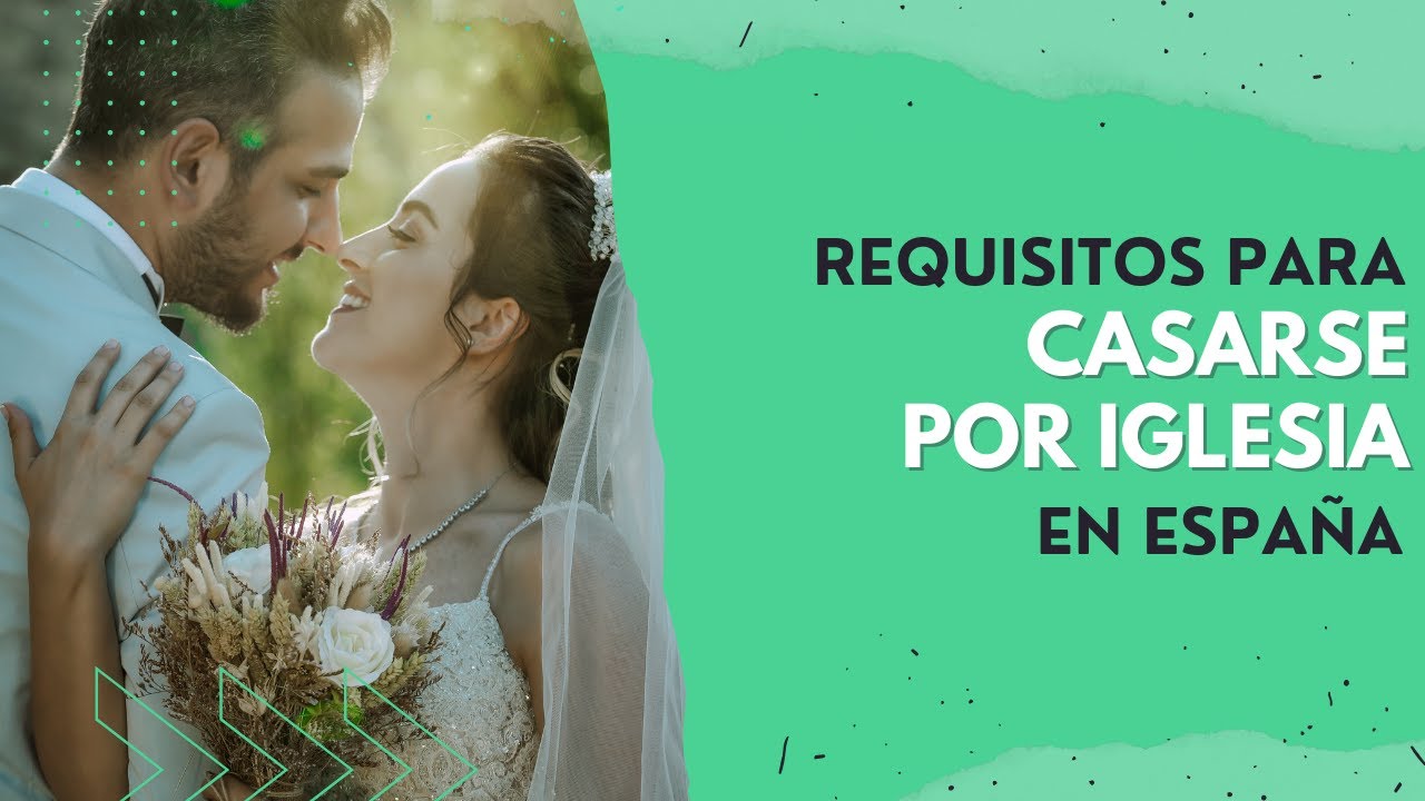 requisitos para casarse por la iglesia en españa