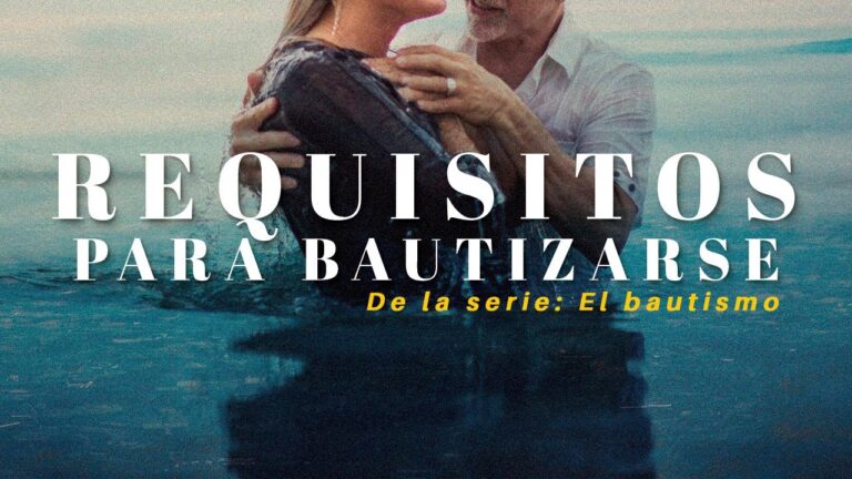 requisitos para ser bautizado en la iglesia evangelica