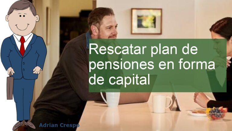 rescate de un plan de pensiones en forma de capital
