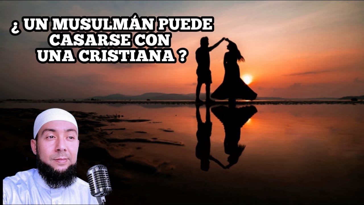 se puede casar un musulman con una cristiana