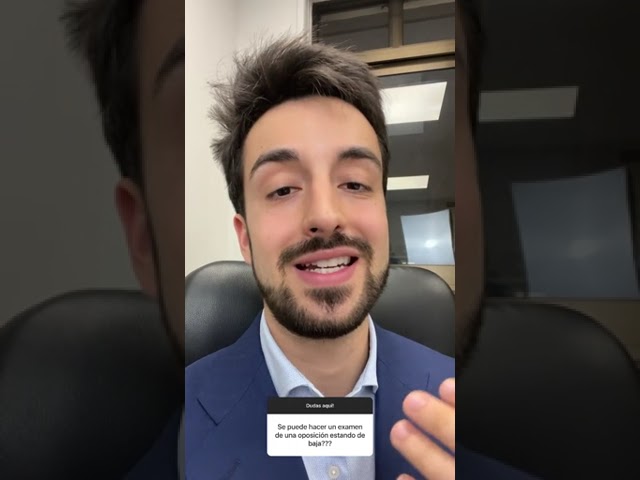 si estoy de baja me puedo presentar a oposiciones